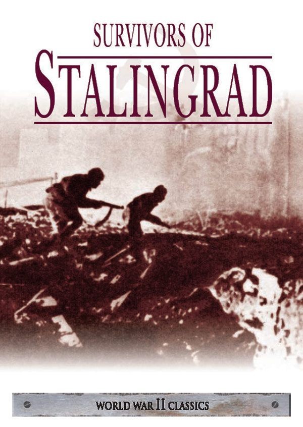 WW2 Classics: Survivors of Stalingrad