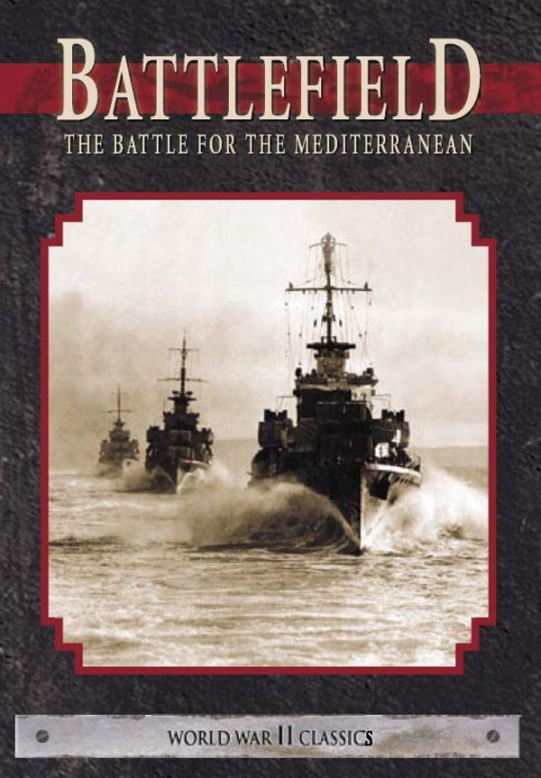 WW2 Classics: Battlefield - Battle For The Mediterranean
